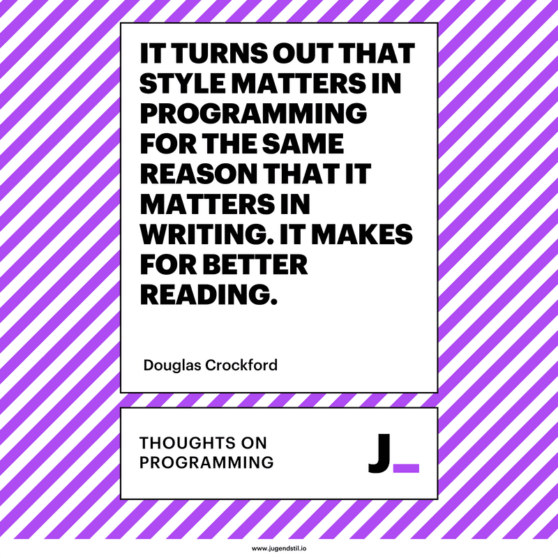 It turns out that style matters in programming for the same reason that it matters in writing. It makes for better reading.