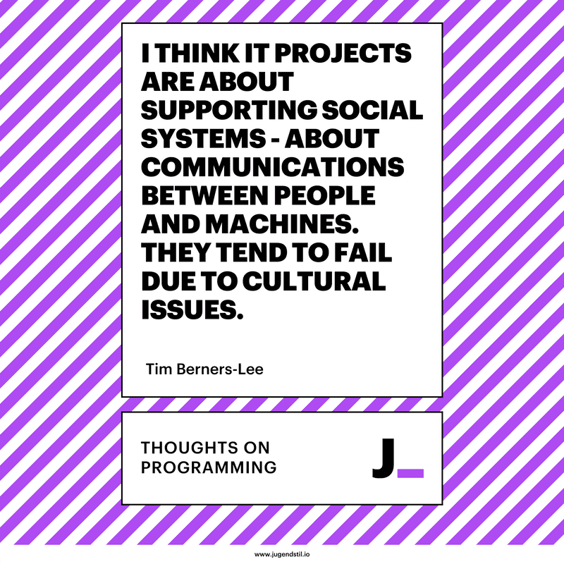 I think IT projects are about supporting social systems - about communications between people and machines. They tend to fail due to cultural issues.
